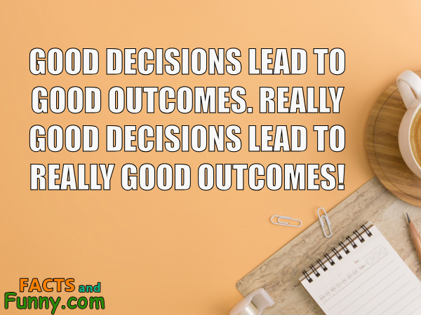 Good decisions lead to good outcomes. Really good decisions lead to really good outcomes! Photo about decisions and good